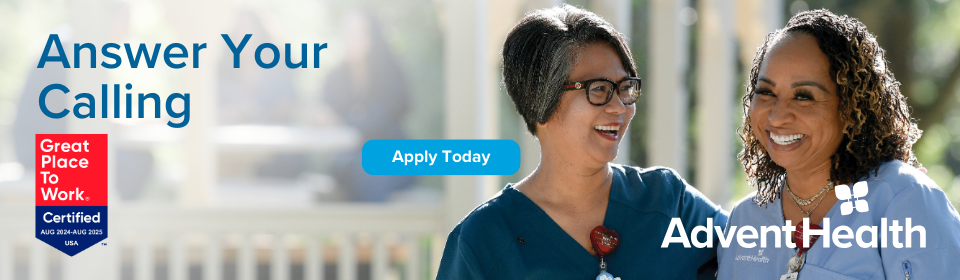 Answer Your Calling | AdventHealth | Certified Great Place to Work | Apply Today