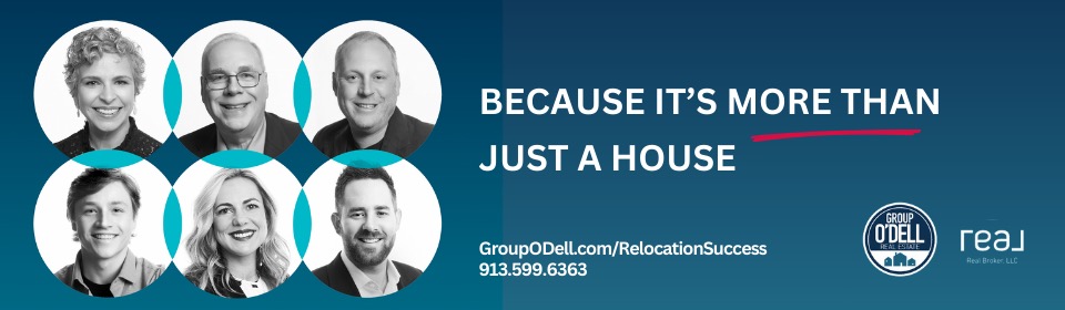 Group O'Dell Real Estate | Real Broker, LLC | Because it's more than just a house. | GroupODell.com/RelocationSuccess | 913.599.6363